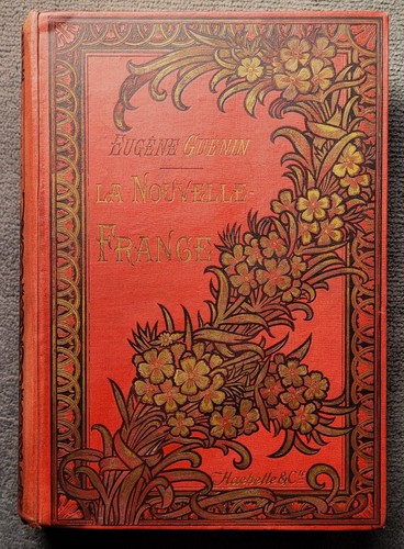 La Nouvelle France Eugène Guénin Hachette 1900 Canada Québec J. Cartier Bombled