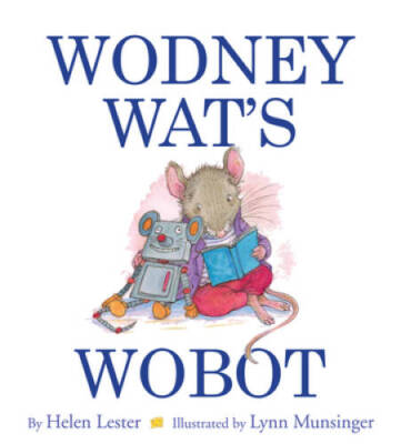 Wodney Wat's Wobot - Hardcover By Lester, Helen - GOOD