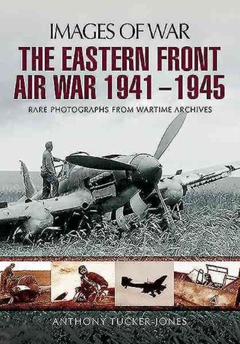 Images of War - The Eastern Front Air War 1941-1945 *NEW* + FREE P&P - Picture 1 of 1