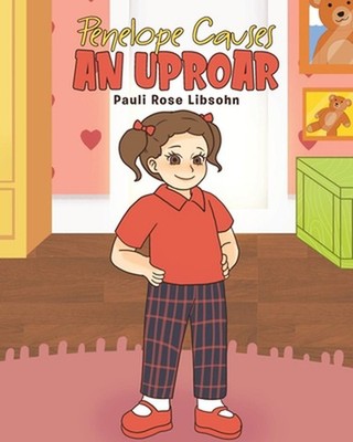 Penelope Causes an Uproar by Pauli Rose Libsohn Paperback Book