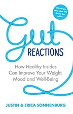 Gut Reactions : How Healthy Insides Can Improve Your Weight, Mood