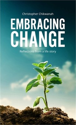 Embracing Change - Reflections from A Lifestory: Reflections From a Life Story (