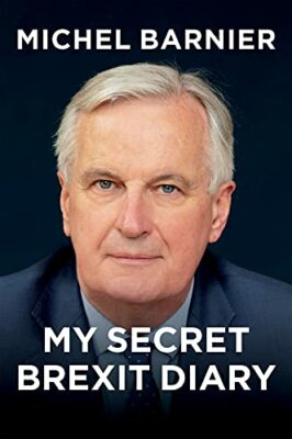 My Secret Brexit Diary: A Glorious Illusion,Michel Barnier,Robin Mackay