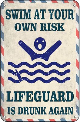 Pool Rules Tin Sign Swim At Your Own Risk Lifeguard is Drunk Again Swimming Warn