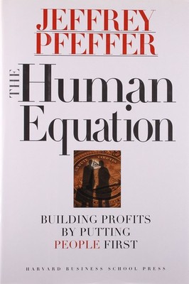 Human Equation - hardcover Pfeffer, Thomas D Dee II Professor of Organizatio...