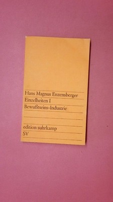 213578 Enzensberger Hans Magnus EINZELHEITEN I. BEWUSSTSEINS-INDUSTRIE. 63