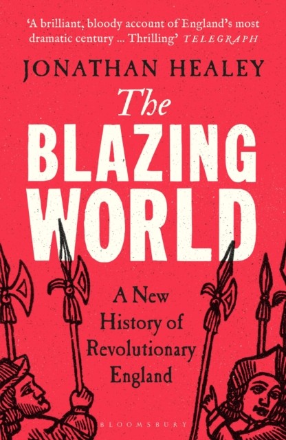 The Blazing World by Dr Jonathan  Healey (Paperback Book)