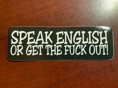 Motorcycle Sticker for Helmets or toolbox #2,536 Speak english or get the out