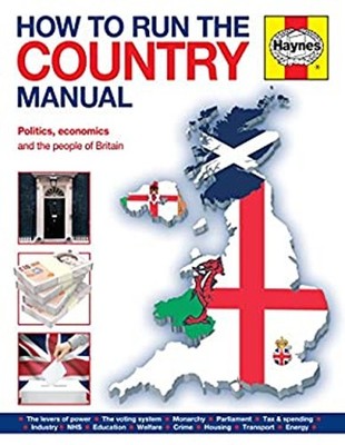 How to Run the Country : The Step-By-Step Guide to Running Great