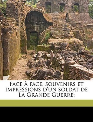 Pricard - Face  face souvenirs et impressions d'un soldat de La Gra - X555z