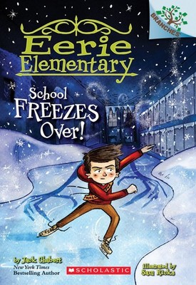 School Freezes Over!: A Branches Book (Eerie Elementary #5) - paperback Chab...