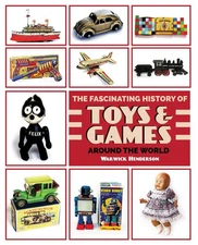 The Fascinating History of Toys and Games around the World - paperback Hende...