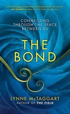 The Bond: Connecting Through the - Paperback, by Lynne McTaggart - Acceptable