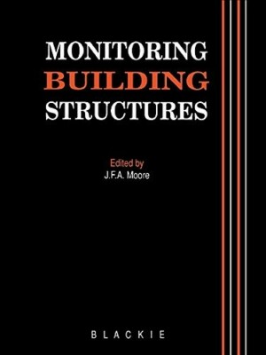 Monitoring Building Structures by J F A Moore & others Hardcover Free Shipping