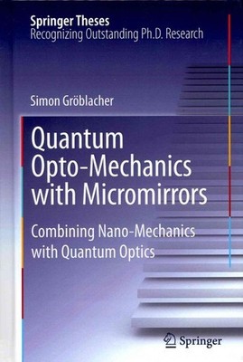 Quantum Opto-Mechanics With Micromirrors : Combining Nano-Mechanics with Quan...