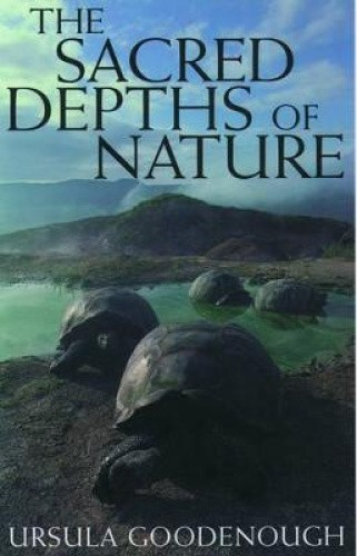 Sacred Depths of Nature by Ursula Goodenough 1998 Hardcover