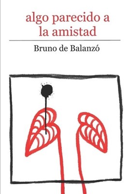 algo parecido a la amistad by Bruno de Balanz? Paperback Book
