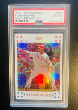 2007 TOPPS CHROME WHITE REFRACTOR  /660 #121 RYAN HOWARD PSA 10 - POP 2 Phillies