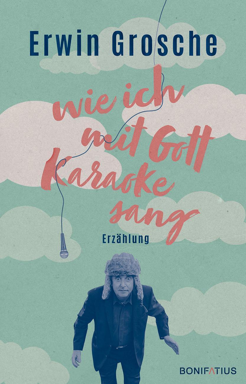 Thumbnail - Wie Ich Mit Gott Karaoke Sang | Erwin Grosche | Deutsch | Buch | 220