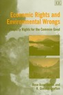 Economic Rights and Environmental Wrongs: Property Rights for the Common Good by R. Quentin Grafton, Rose Anne Devlin (Hardback, 1998)