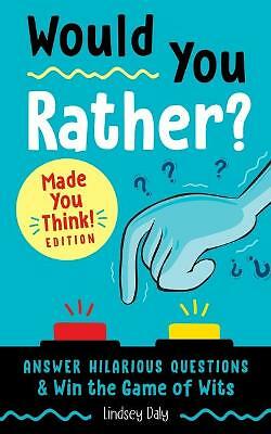Would You Rather? Made You Think! Edition: Answer Hilarious Questions and Win...