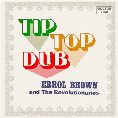ERROL BROWN & THE REVOLUTIONARIES TIP TOP DUB NEW CD