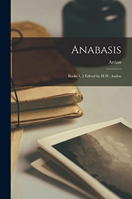 Arrian - Anabasis  Books 1 2 Edited by H.W. Auden - New paperback or  - X555z