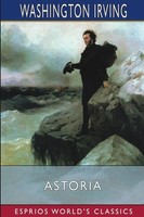 Washington Irving | Astoria (Esprios Classics) | Taschenbuch | Englisch (2026)