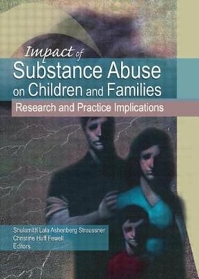 Impact of Substance Abuse on Children and Families: Research and Practice: Used