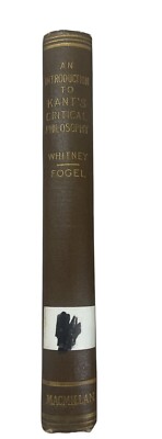 An Introduction To Kant s Critical Philosophy By Whitney & Fogel 1914 Hardcover