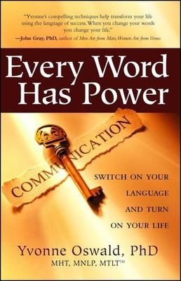 Every Word Has Power: Switch on Your Language and Turn on Your Life (1)