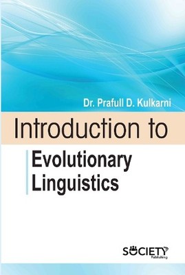 Introduction to Evolutionary Linguistics by Prafull D. Kulkarni - 9781774698594