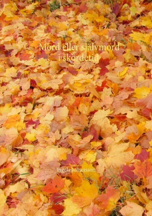 Ingela Johansson | Mord Eller Självmord I Skördetid | Buch |