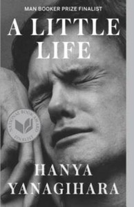 A Little Life - Paperback By Yanagihara, Hanya - GOOD