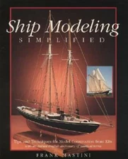 Ship Modeling Simplified: Tips and Techniques for Model Construction fr - GOOD