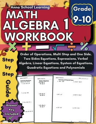 Algebra 1 Workbook Grade 9-10: Factoring, Linear, Quadratic Equations and System