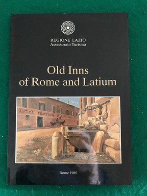 ALTE GASTHÄUSER VON ROM UND LATIUM - Livio Jannattoni; Vittorio Ragusa - Region Latium