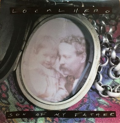 Local Hero  - Son Of My Father (12'')