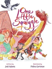 One Little Squiggle: An Inspiring Story that Sparks Creativity and Encourage...