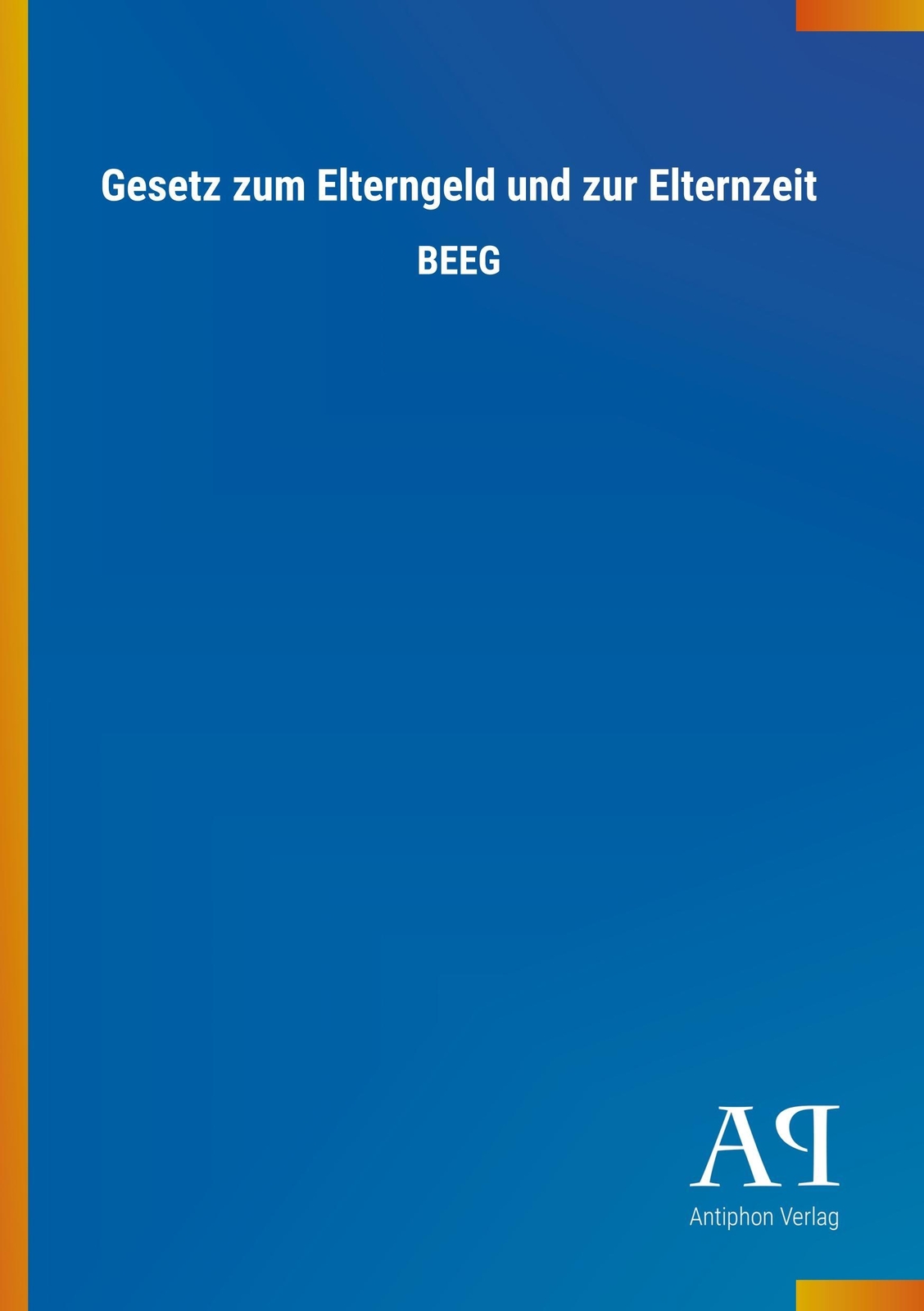 Thumbnail - Gesetz Zum Elterngeld Und Zur Elternzeit | Buch | 9783731408260