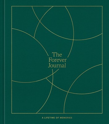 The Forever Journal: A Lifetime of Memories: A Keepsake Journal and Memory B...