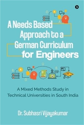 A Needs Based Approach to a German Curriculum for Engineers: A mixed methods stu