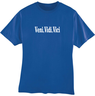 Veni, Vidi, Vici I Cam I Saw I Conquered Julius Caesar Quote T-Shirt