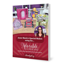 Hunkydory - The Adorable Scoreboard HANDBOOK 11 - Anne-Marie's Special Makes