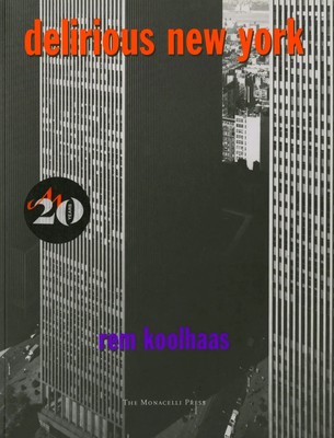 Delirious New York A Retroactive Manifesto for Manhattan Rem Koolhaas Buch 1997