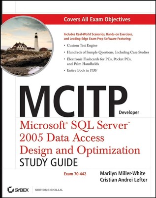 MCITP Developer: Microsoft SQL Server 2005 Data Access Design and Optimizati...