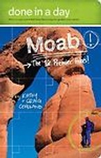Done in a Day Moab: The 10 Premier Hikes! by Kathy Copeland;  craig Copeland