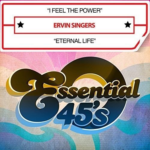 ERVIN SINGERS I FEEL THE POWER/ETERNAL LIFE NEW CD