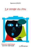 Raymond Epote | Le Songe Du Fou | Taschenbuch | FranzöSisch (2020) | 176 S.