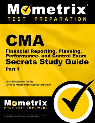 CMA Part 1 - Financial Reporting, Planning, Performance, and Control Exam Se...